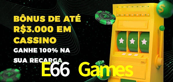 E66 Games melhor bônus de depósito