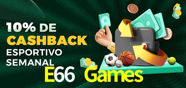 10% de bônus de cashback na E66 Games